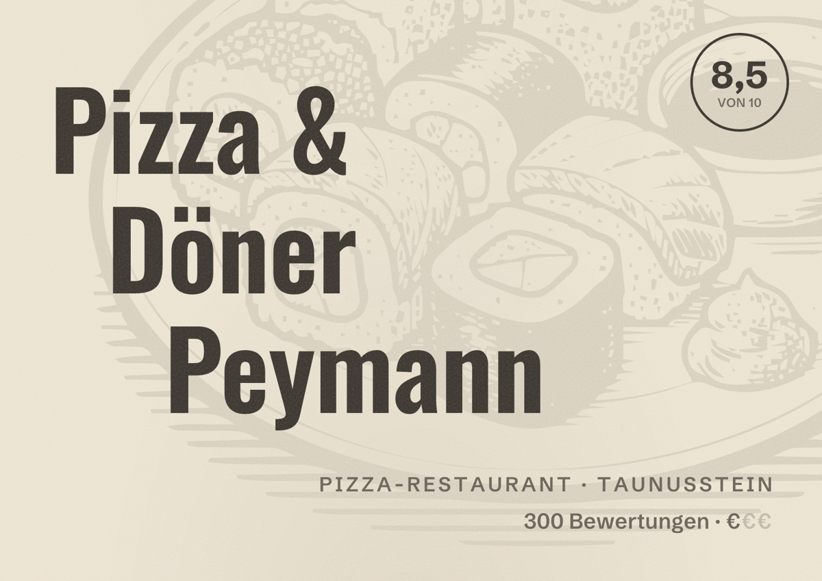 Illustriertes Poster von Pizza & Döner Peymann, Pizza-Restaurant in Taunusstein: Bewertung 8,5 von 10 aus 300 Bewertungen, Preisniveau €