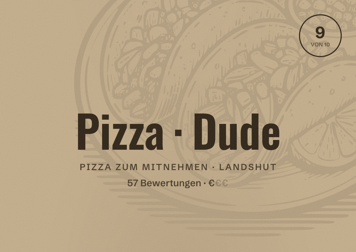 Illustriertes Poster von Pizza Dude, Pizza zum Mitnehmen in Landshut: Bewertung 9 von 10 aus 57 Bewertungen, Preisniveau €