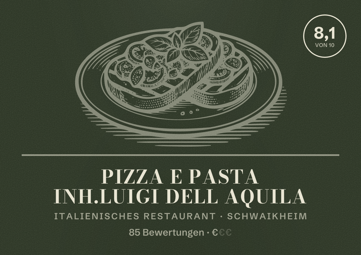 Illustriertes Poster von Pizza e pasta Inh.Luigi Dell Aquila, Italienisches Restaurant in Schwaikheim: Bewertung 8,1 von 10 aus 85 Bewertungen, Preisniveau €