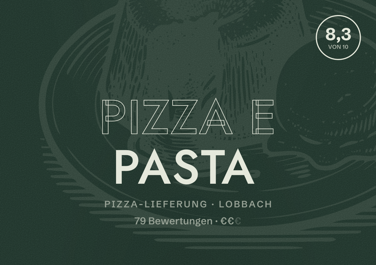 Illustriertes Poster von Pizza e Pasta, Pizza-Lieferung in Lobbach: Bewertung 8,3 von 10 aus 79 Bewertungen, Preisniveau €€