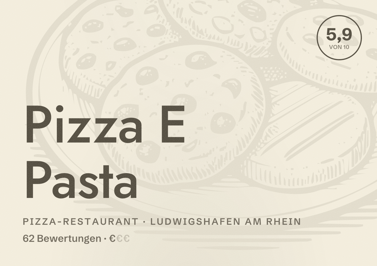 Illustriertes Poster von Pizza E Pasta, Pizza-Restaurant in Ludwigshafen am Rhein: Bewertung 5,9 von 10 aus 62 Bewertungen, Preisniveau €