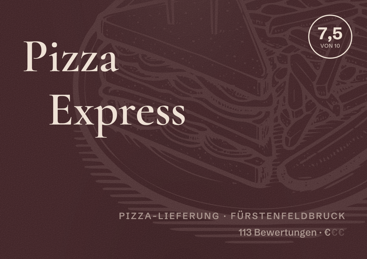 Illustriertes Poster von Pizza Express, Pizza-Lieferung in Fürstenfeldbruck: Bewertung 7,5 von 10 aus 113 Bewertungen, Preisniveau €