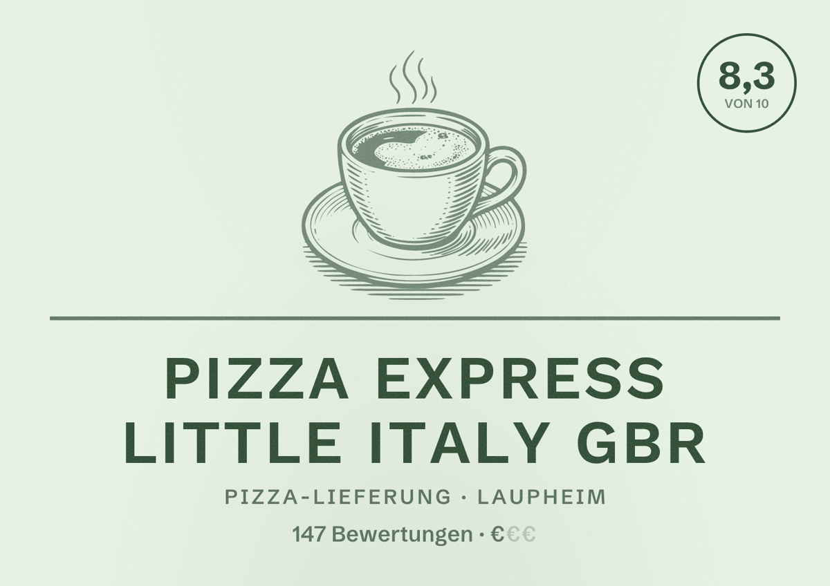 Illustriertes Poster von Pizza Express Little Italy Gbr, Pizza-Lieferung in Laupheim: Bewertung 8,3 von 10 aus 147 Bewertungen, Preisniveau €