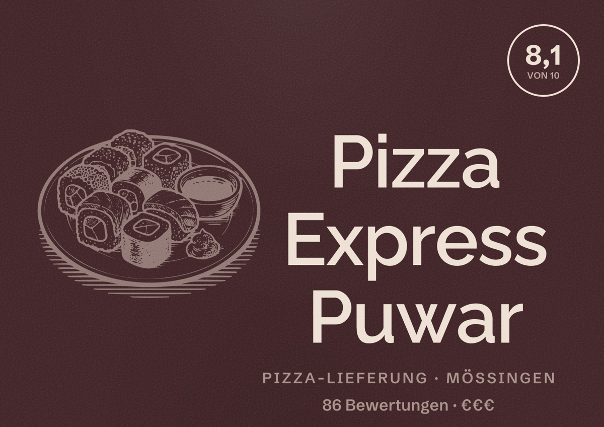 Illustriertes Poster von Pizza Express Puwar, Pizza-Lieferung in Mössingen: Bewertung 8,1 von 10 aus 86 Bewertungen, Preisniveau €€€