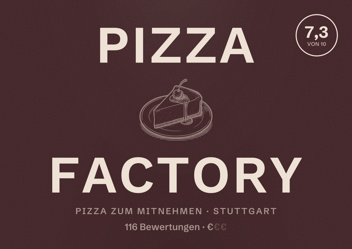 Illustriertes Poster von Pizza Factory, Pizza zum Mitnehmen in Stuttgart: Bewertung 7,3 von 10 aus 116 Bewertungen, Preisniveau €