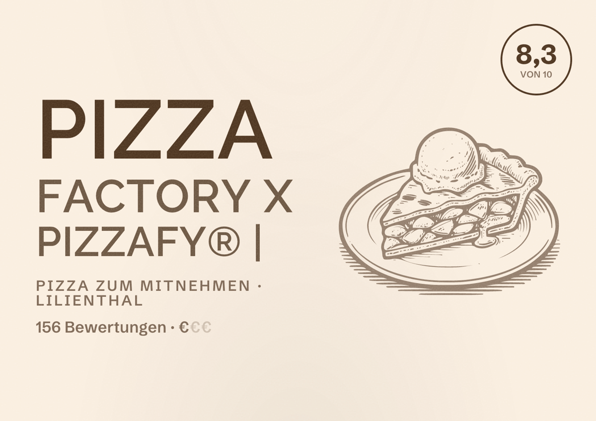 Illustriertes Poster von Pizza Factory x PIZZAFY® |, Pizza zum Mitnehmen in Lilienthal: Bewertung 8,3 von 10 aus 156 Bewertungen, Preisniveau €