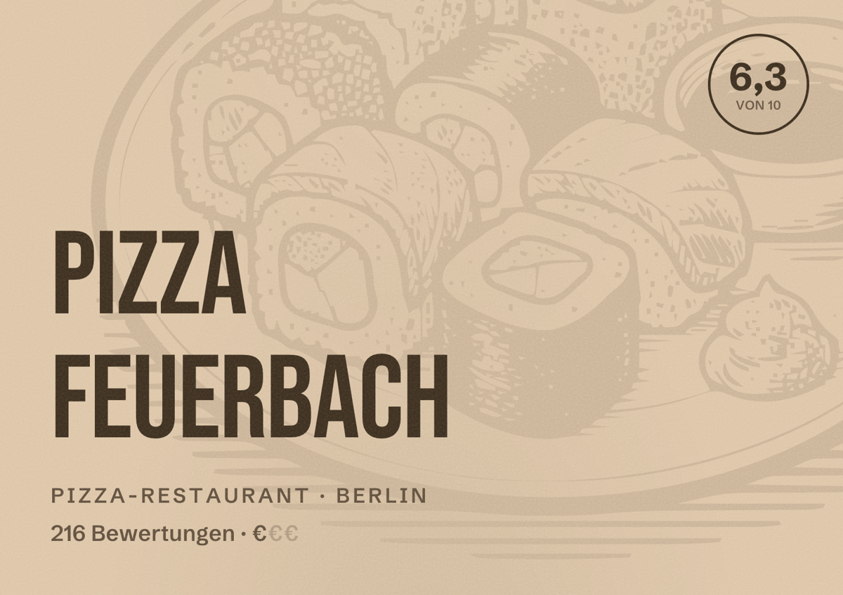 Illustriertes Poster von Pizza Feuerbach, Pizza-Restaurant in Berlin: Bewertung 6,3 von 10 aus 216 Bewertungen, Preisniveau €
