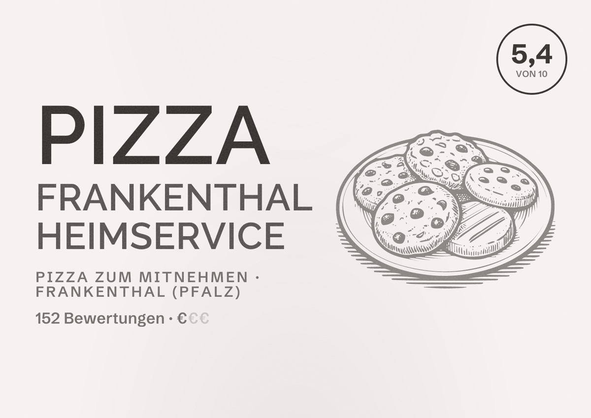 Illustriertes Poster von Pizza Frankenthal Heimservice, Pizza zum Mitnehmen in Frankenthal (Pfalz): Bewertung 5,4 von 10 aus 152 Bewertungen, Preisniveau €
