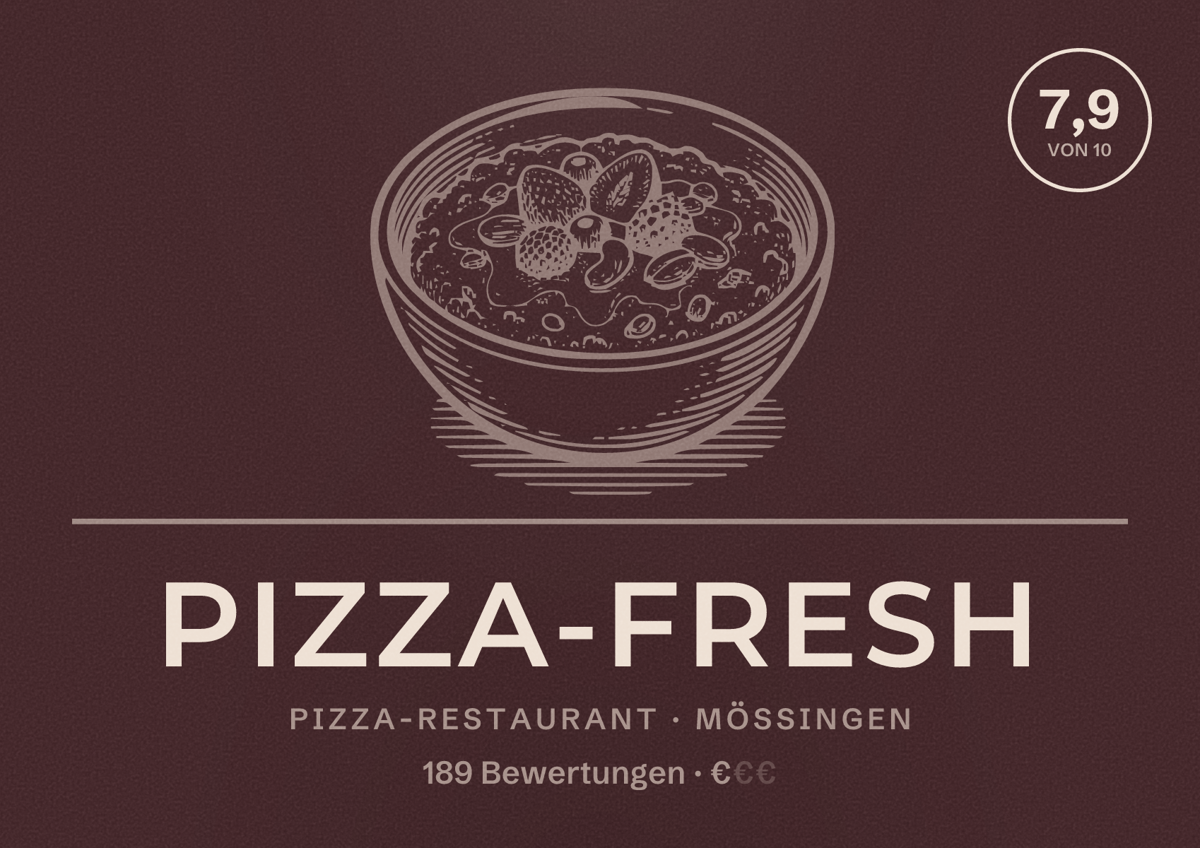 Illustriertes Poster von Pizza-Fresh, Pizza-Restaurant in Mössingen: Bewertung 7,9 von 10 aus 189 Bewertungen, Preisniveau €