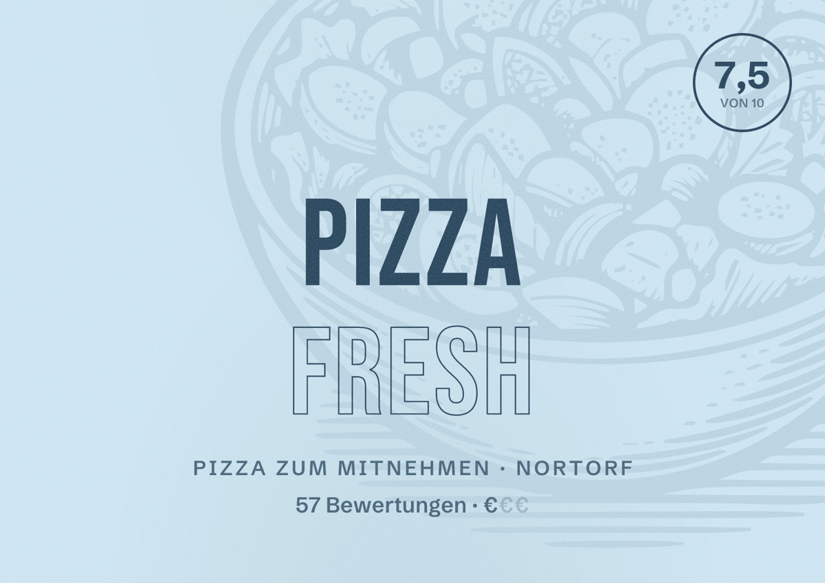 Illustriertes Poster von Pizza Fresh, Pizza zum Mitnehmen in Nortorf: Bewertung 7,5 von 10 aus 57 Bewertungen, Preisniveau €