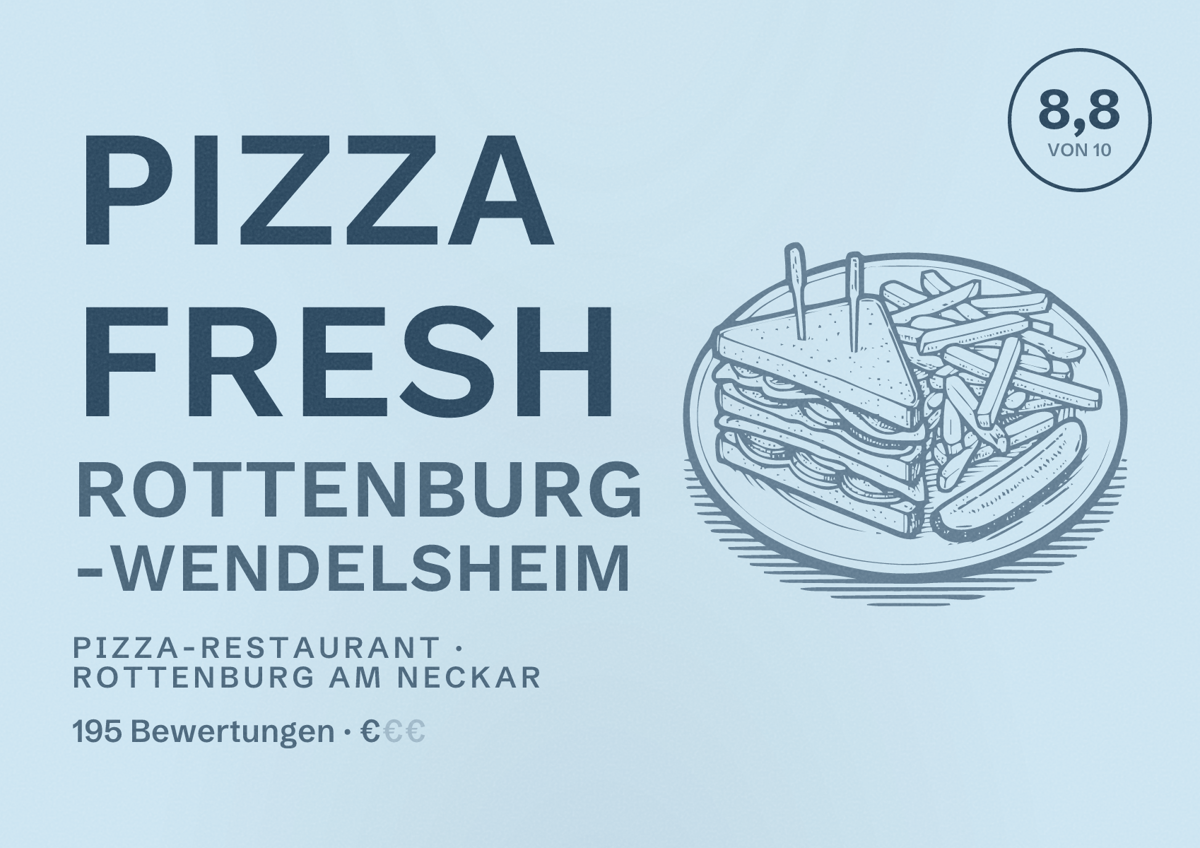 Illustriertes Poster von PIZZA FRESH Rottenburg -Wendelsheim, Pizza-Restaurant in Rottenburg am Neckar: Bewertung 8,8 von 10 aus 195 Bewertungen, Preisniveau €