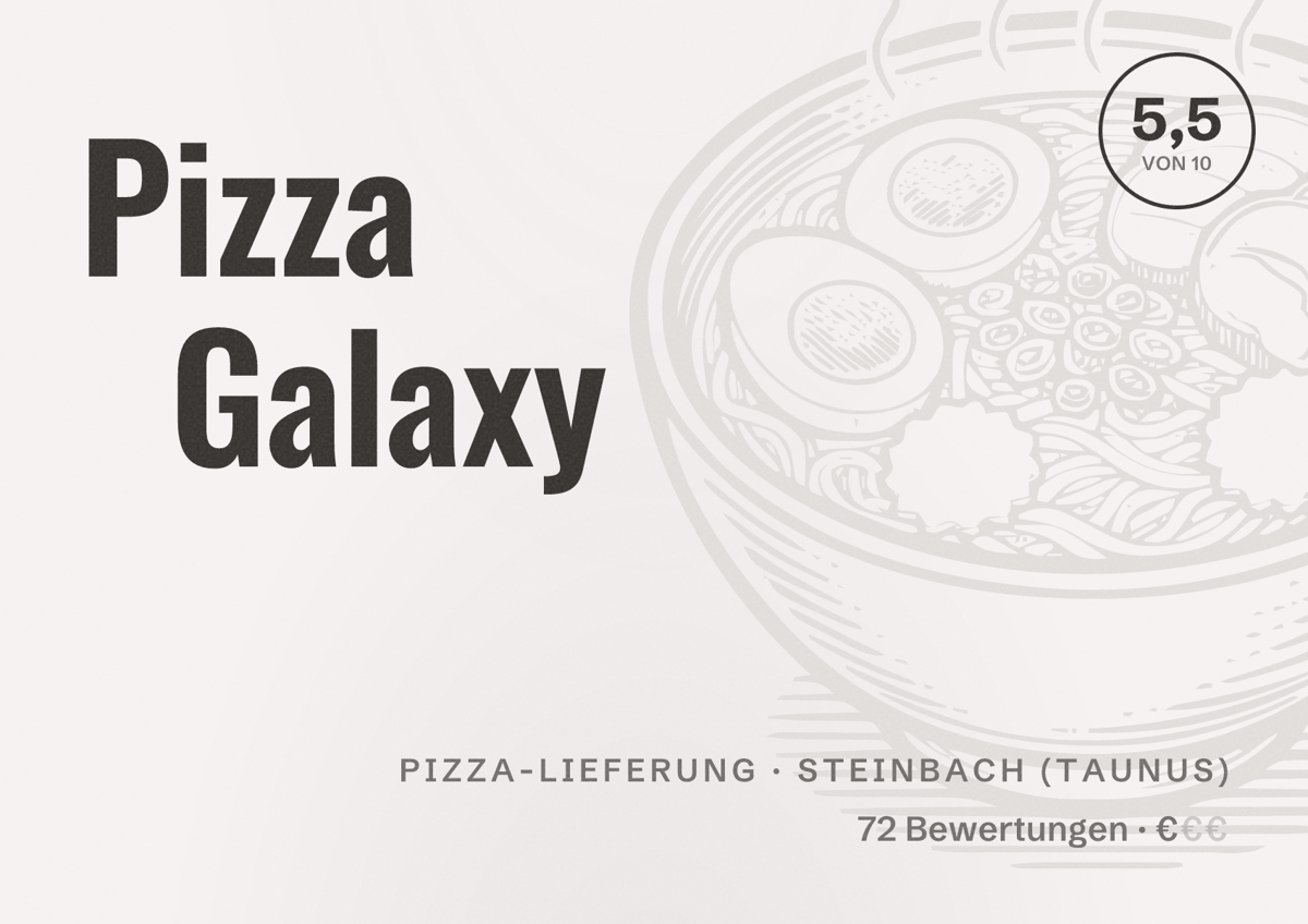 Illustriertes Poster von Pizza Galaxy, Pizza-Lieferung in Steinbach (Taunus): Bewertung 5,5 von 10 aus 72 Bewertungen, Preisniveau €