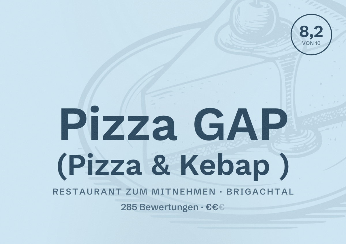 Illustriertes Poster von Pizza GAP (Pizza & Kebap ), Restaurant zum Mitnehmen in Brigachtal: Bewertung 8,2 von 10 aus 285 Bewertungen, Preisniveau €€