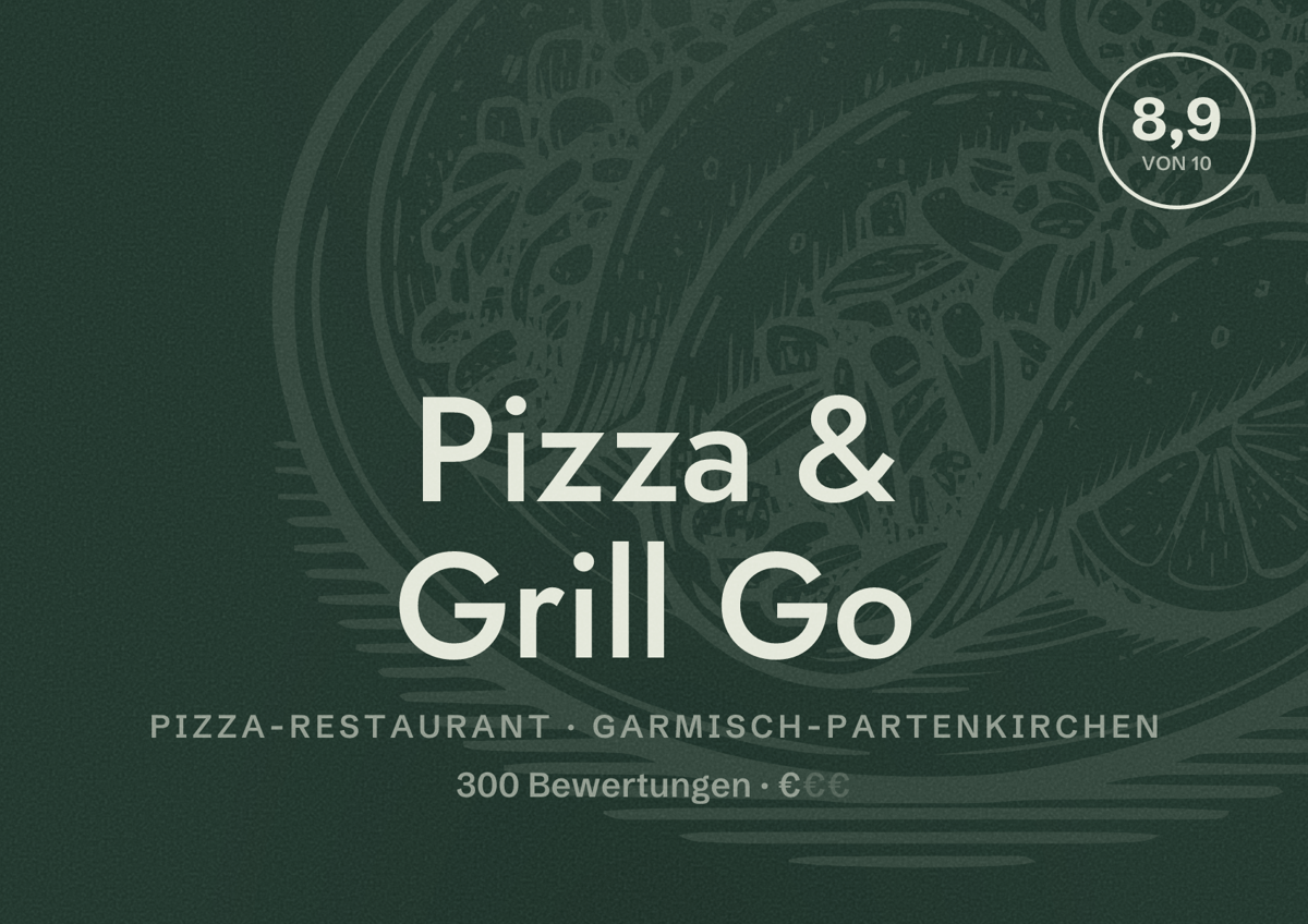Illustriertes Poster von Pizza & Grill Go, Pizza-Restaurant in Garmisch-Partenkirchen: Bewertung 8,9 von 10 aus 300 Bewertungen, Preisniveau €