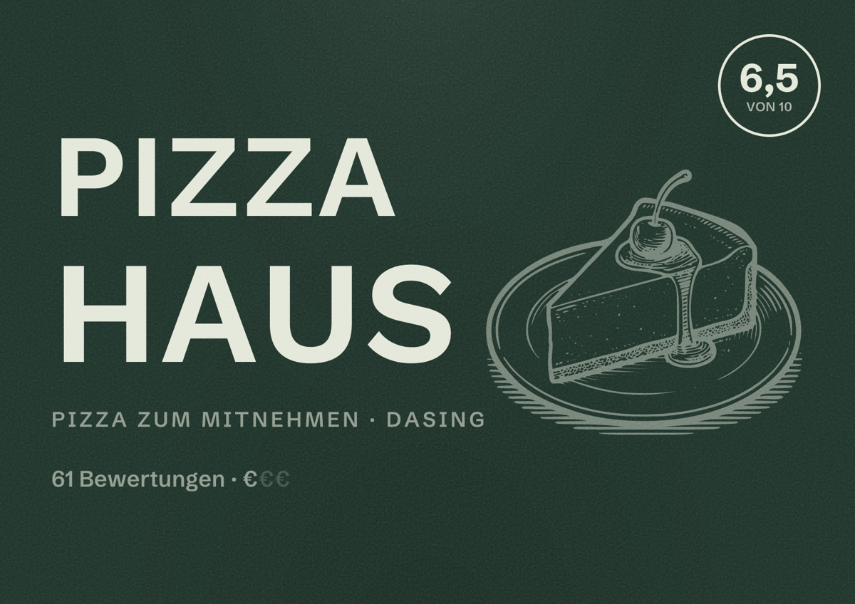 Illustriertes Poster von Pizza Haus, Pizza zum Mitnehmen in Dasing: Bewertung 6,5 von 10 aus 61 Bewertungen, Preisniveau €
