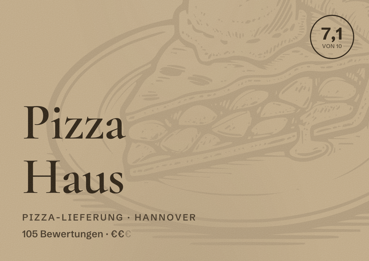 Illustriertes Poster von Pizza Haus, Pizza-Lieferung in Hannover: Bewertung 7,1 von 10 aus 105 Bewertungen, Preisniveau €€