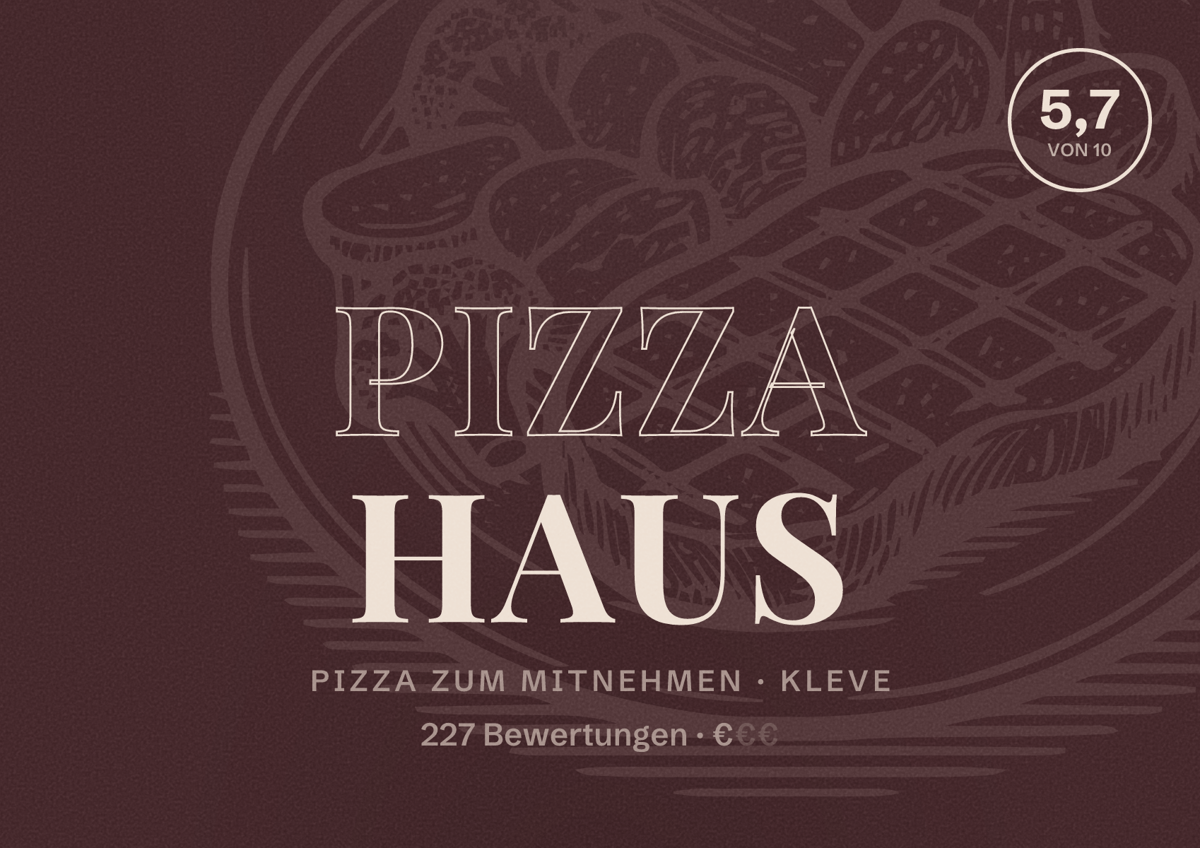 Illustriertes Poster von Pizza Haus, Pizza zum Mitnehmen in Kleve: Bewertung 5,7 von 10 aus 227 Bewertungen, Preisniveau €