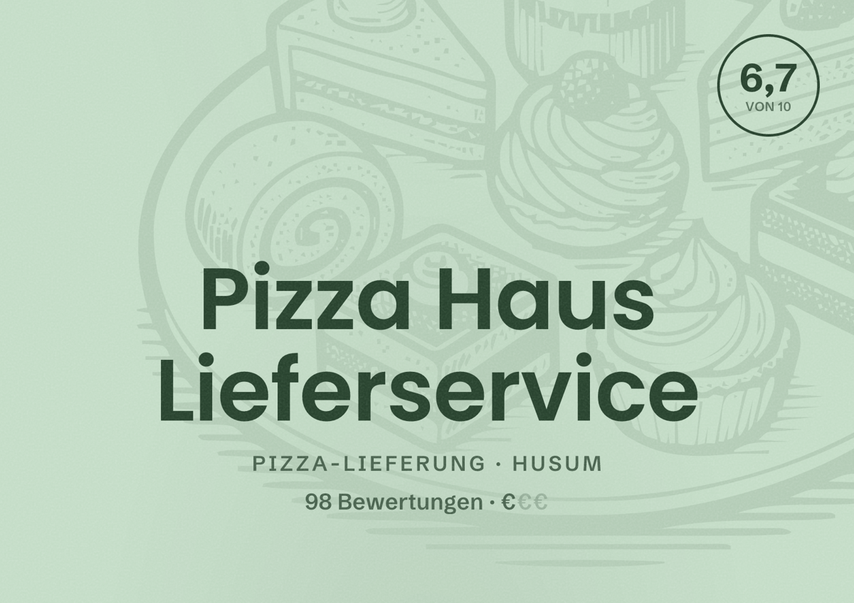 Illustriertes Poster von Pizza Haus Lieferservice, Pizza-Lieferung in Husum: Bewertung 6,7 von 10 aus 98 Bewertungen, Preisniveau €