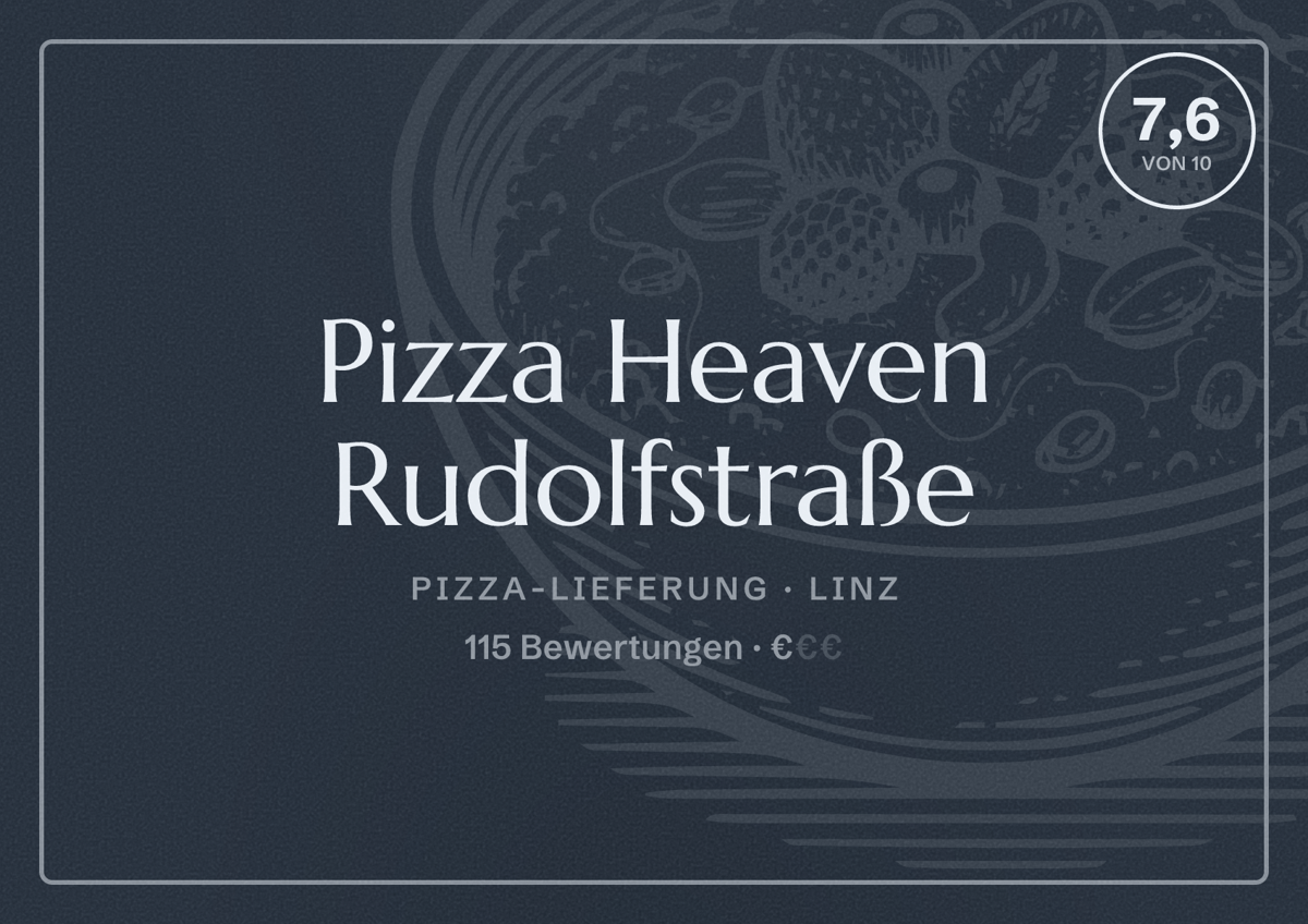 Illustriertes Poster von Pizza Heaven Rudolfstraße, Pizza-Lieferung in Linz: Bewertung 7,6 von 10 aus 115 Bewertungen, Preisniveau €