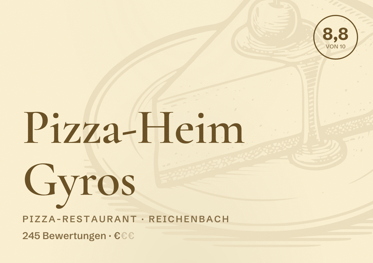 Illustriertes Poster von Pizza-Heim Gyros, Pizza-Restaurant in Reichenbach: Bewertung 8,8 von 10 aus 245 Bewertungen, Preisniveau €