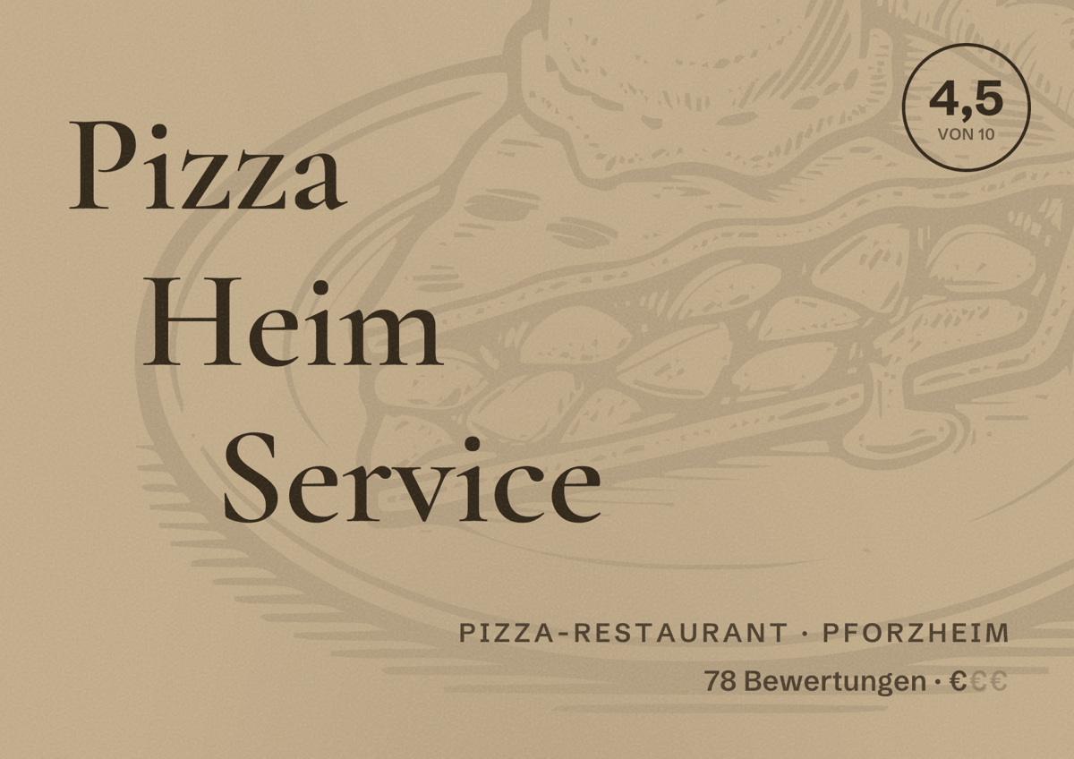 Illustriertes Poster von Pizza Heim Service, Pizza-Restaurant in Pforzheim: Bewertung 4,5 von 10 aus 78 Bewertungen, Preisniveau €
