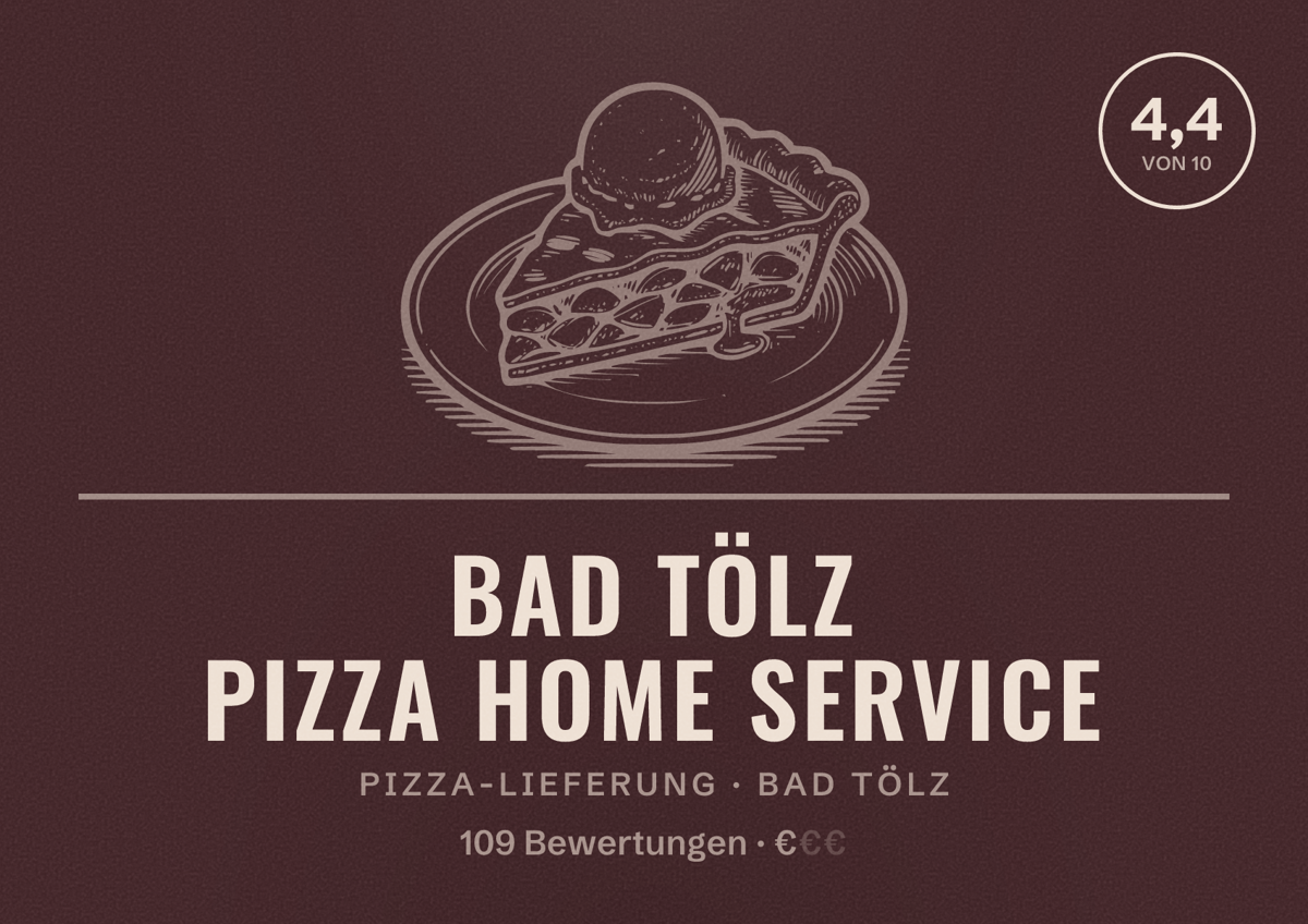 Illustriertes Poster von BAD TÖLZ PIZZA HOME SERVICE, Pizza-Lieferung in Bad Tölz: Bewertung 4,4 von 10 aus 109 Bewertungen, Preisniveau €
