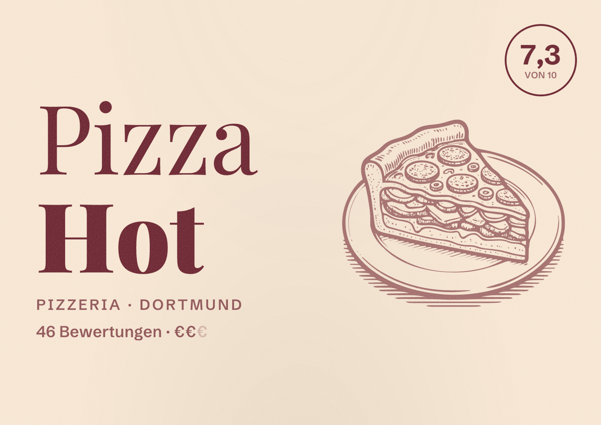 Illustriertes Poster von Pizza Hot, Pizzeria in Dortmund: Bewertung 7,3 von 10 aus 46 Bewertungen, Preisniveau €€