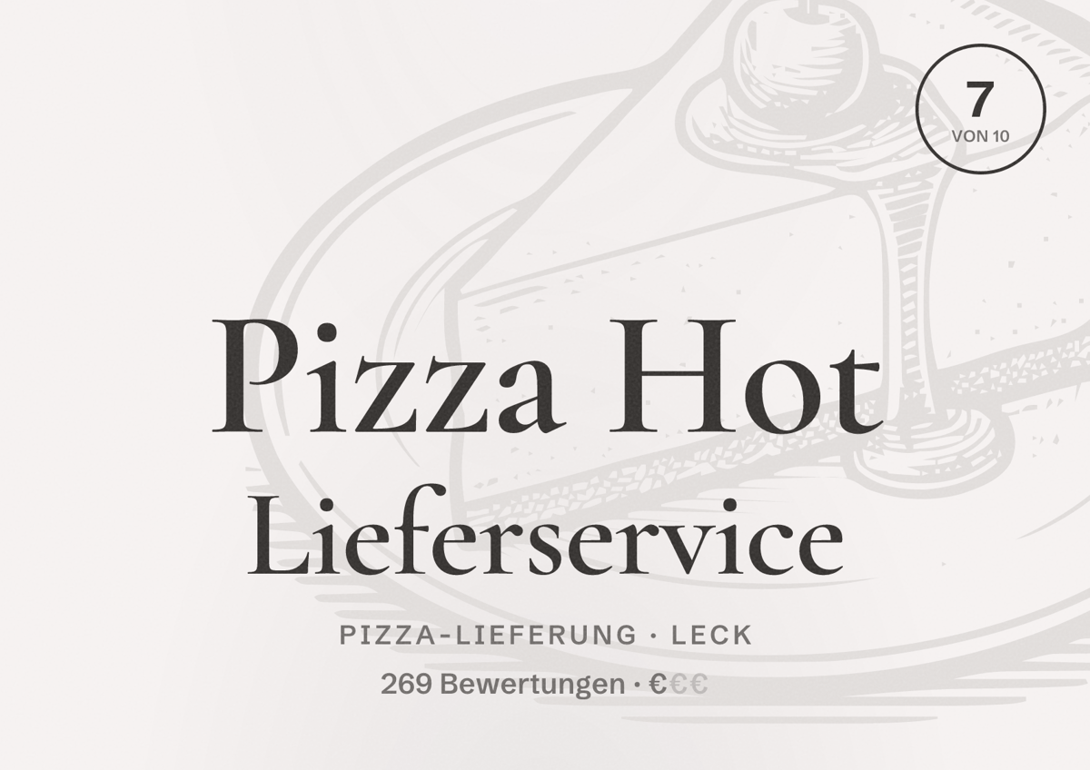 Illustriertes Poster von Pizza Hot Lieferservice, Pizza-Lieferung in Leck: Bewertung 7 von 10 aus 269 Bewertungen, Preisniveau €