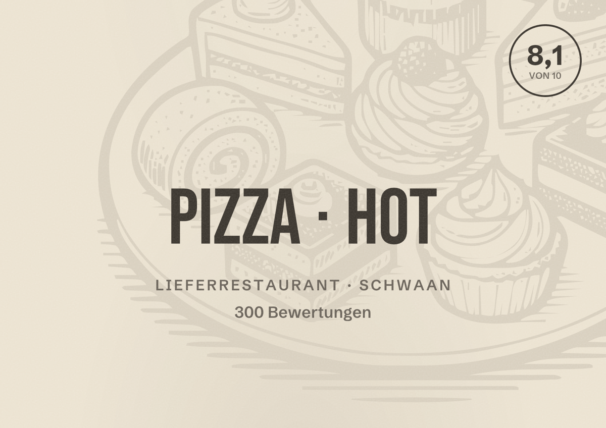 Illustriertes Poster von Pizza Hot, Lieferrestaurant in Schwaan: Bewertung 8,1 von 10 aus 300 Bewertungen