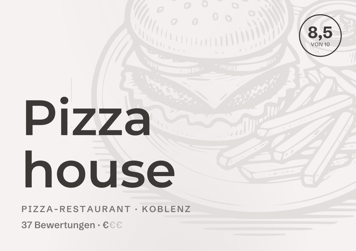 Illustriertes Poster von Pizza house, Pizza-Restaurant in Koblenz: Bewertung 8,5 von 10 aus 37 Bewertungen, Preisniveau €
