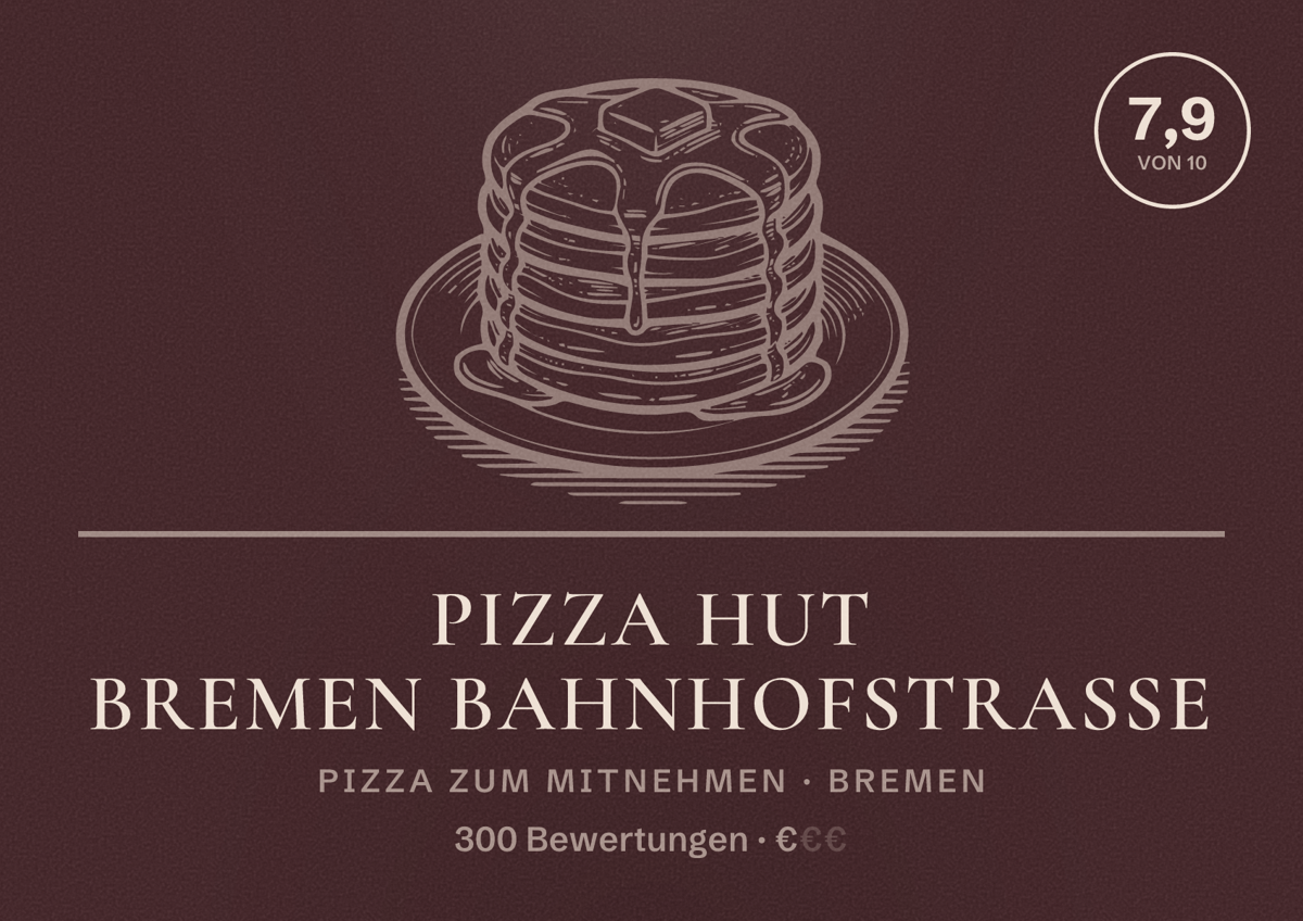 Illustriertes Poster von Pizza Hut Bremen Bahnhofstraße, Pizza zum Mitnehmen in Bremen: Bewertung 7,9 von 10 aus 300 Bewertungen, Preisniveau €