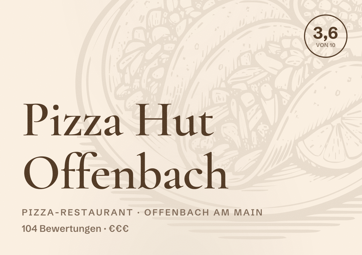 Illustriertes Poster von Pizza Hut Offenbach, Pizza-Restaurant in Offenbach am Main: Bewertung 3,6 von 10 aus 104 Bewertungen, Preisniveau €€€