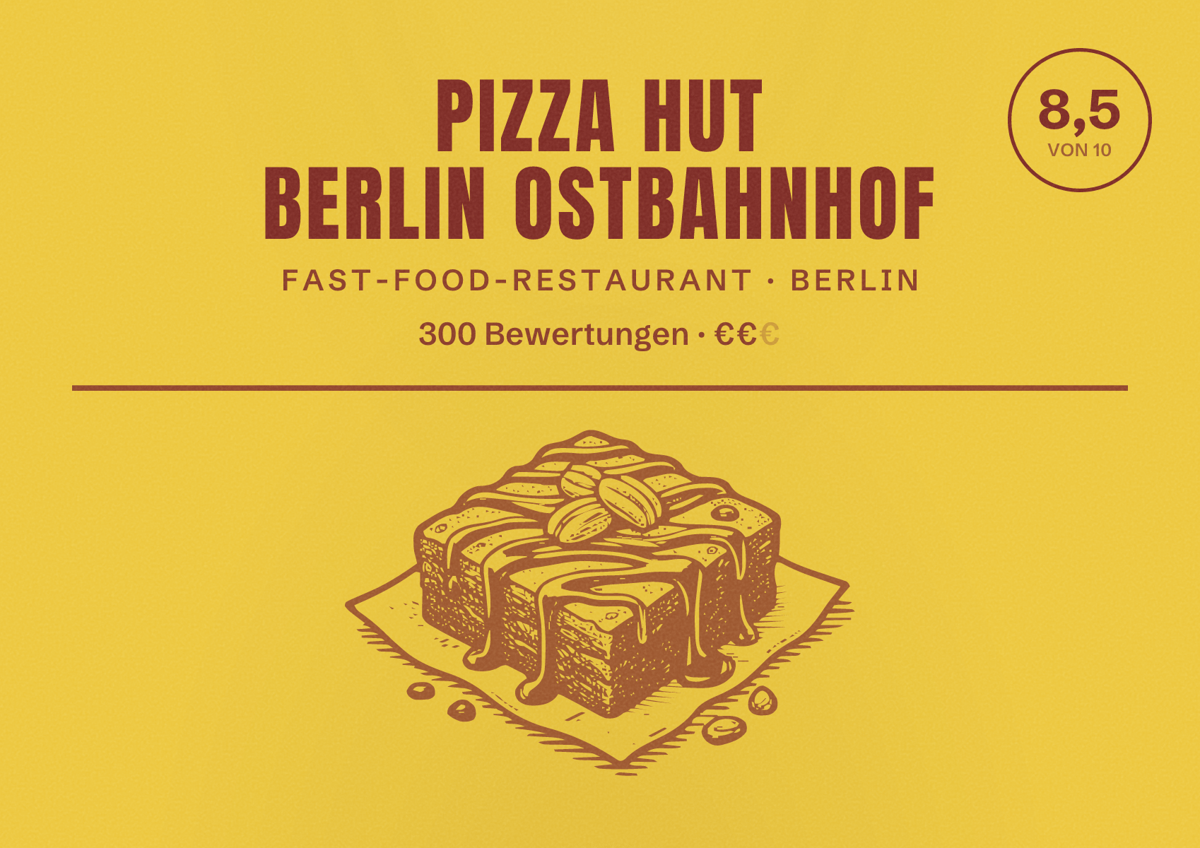 Illustriertes Poster von Pizza Hut Berlin Ostbahnhof, Fast-Food-Restaurant in Berlin: Bewertung 8,5 von 10 aus 300 Bewertungen, Preisniveau €€