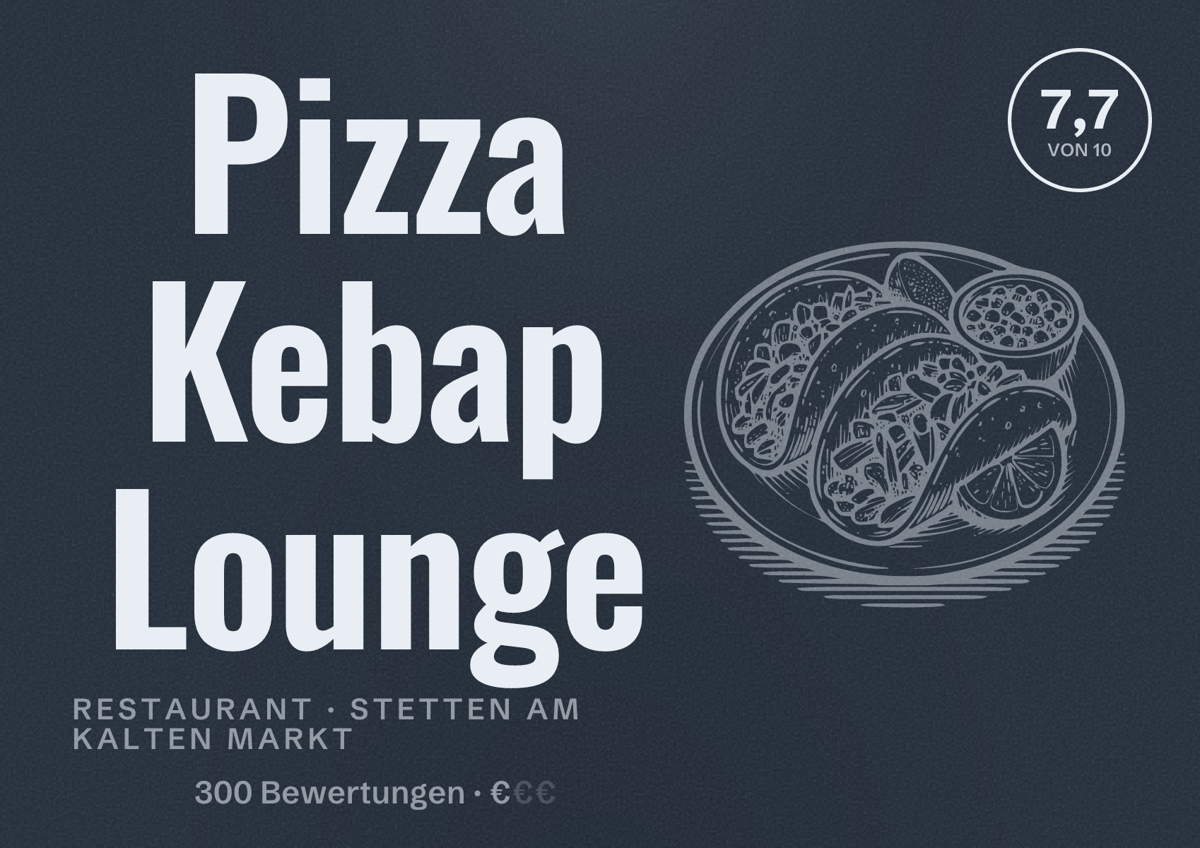 Illustriertes Poster von Pizza Kebap Lounge, Restaurant in Stetten am kalten Markt: Bewertung 7,7 von 10 aus 300 Bewertungen, Preisniveau €
