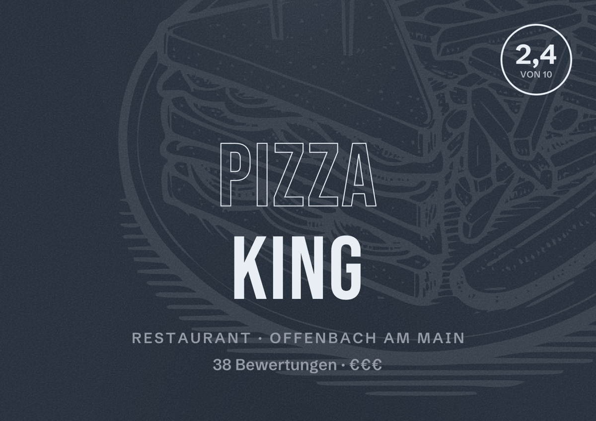 Illustriertes Poster von Pizza King, Restaurant in Offenbach am Main: Bewertung 2,4 von 10 aus 38 Bewertungen, Preisniveau €€€