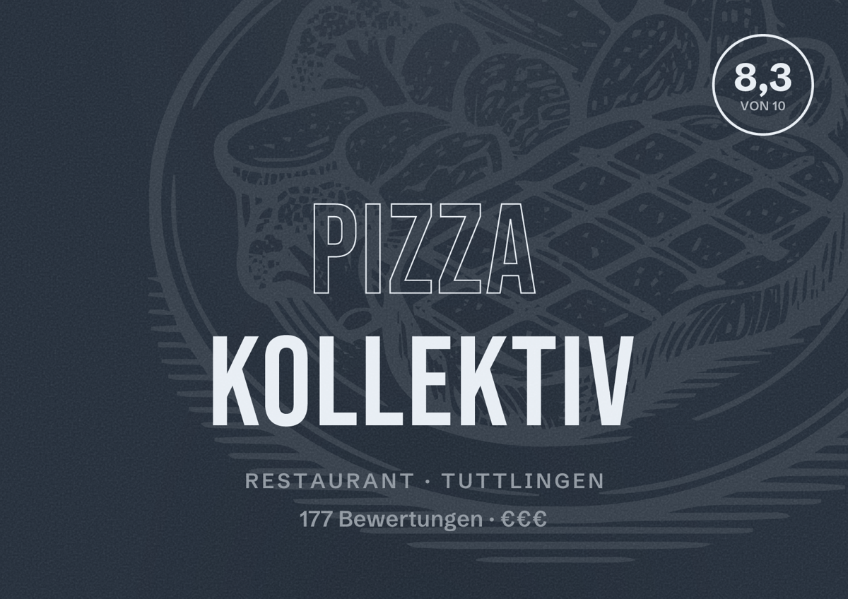Illustriertes Poster von Pizza Kollektiv, Restaurant in Tuttlingen: Bewertung 8,3 von 10 aus 177 Bewertungen, Preisniveau €€€