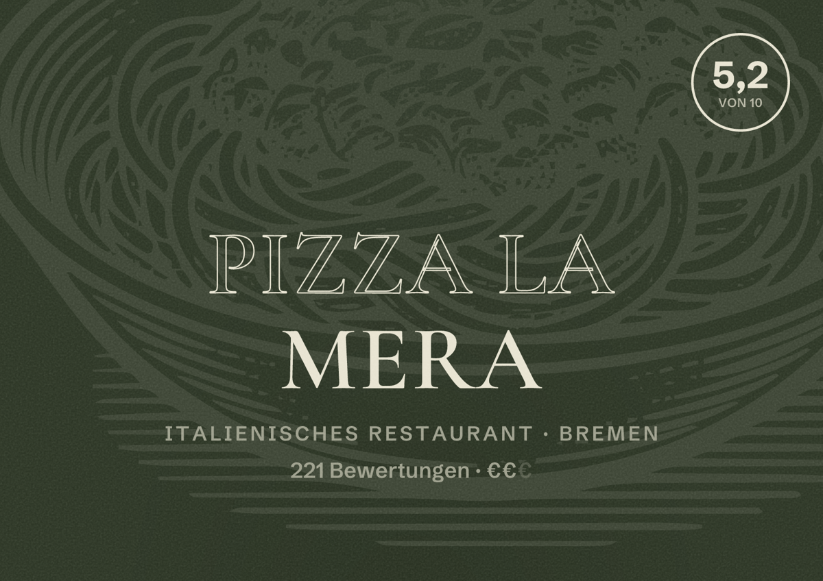 Illustriertes Poster von Pizza la Mera, Italienisches Restaurant in Bremen: Bewertung 5,2 von 10 aus 221 Bewertungen, Preisniveau €€