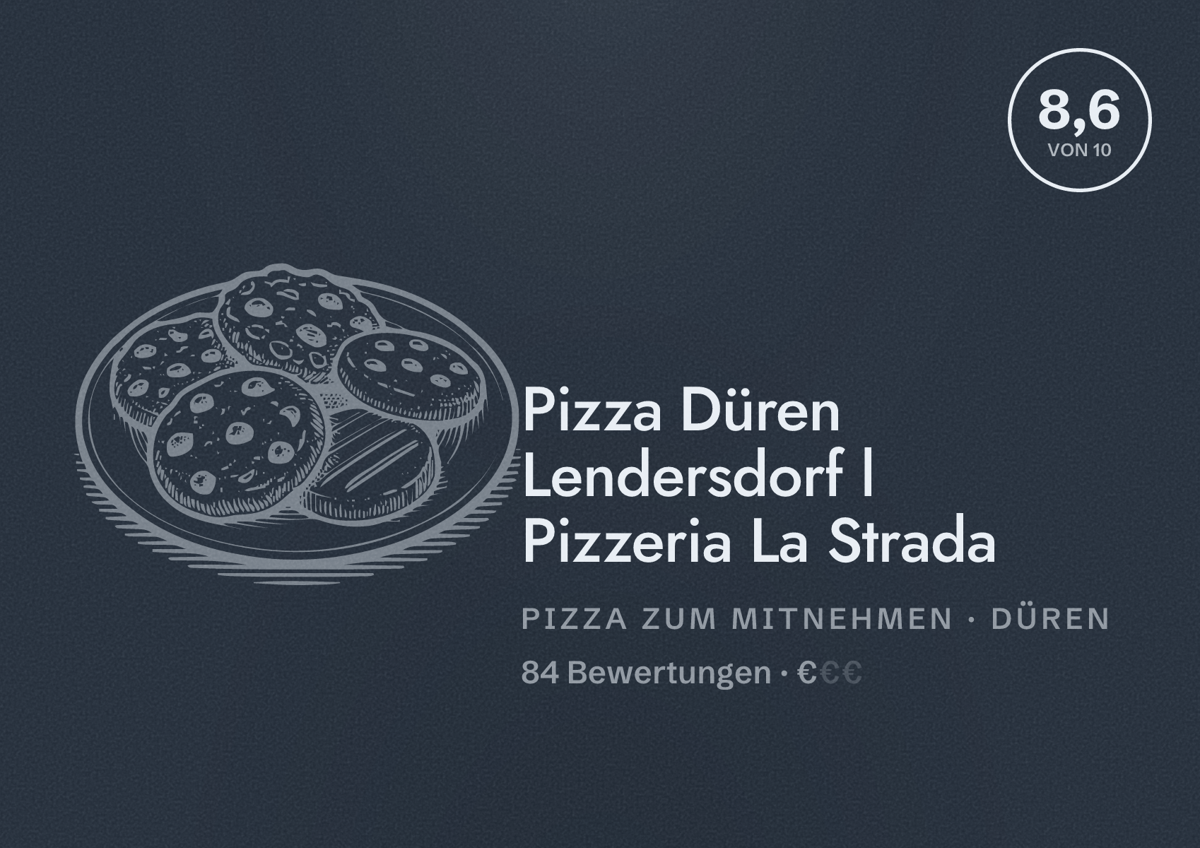 Illustriertes Poster von Pizza Düren Lendersdorf l Pizzeria La Strada, Pizza zum Mitnehmen in Düren: Bewertung 8,6 von 10 aus 84 Bewertungen, Preisniveau €