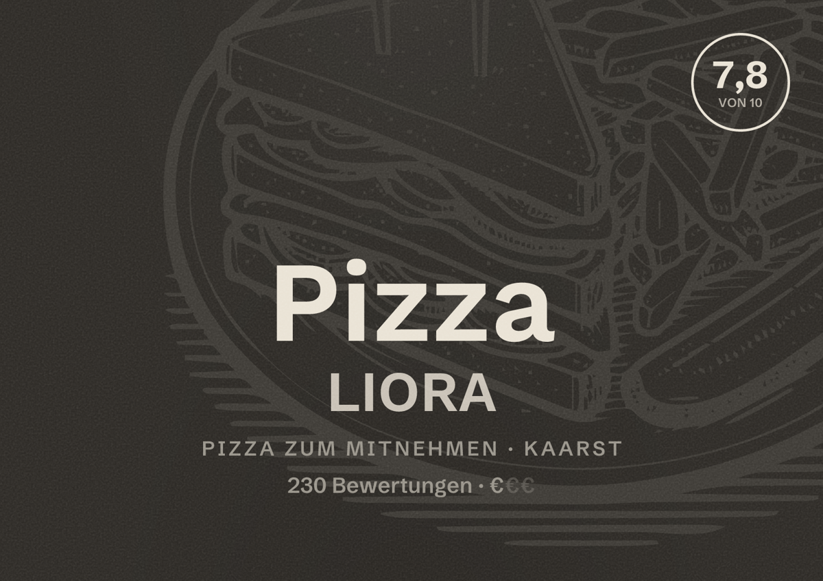 Illustriertes Poster von Pizza LIORA, Pizza zum Mitnehmen in Kaarst: Bewertung 7,8 von 10 aus 230 Bewertungen, Preisniveau €