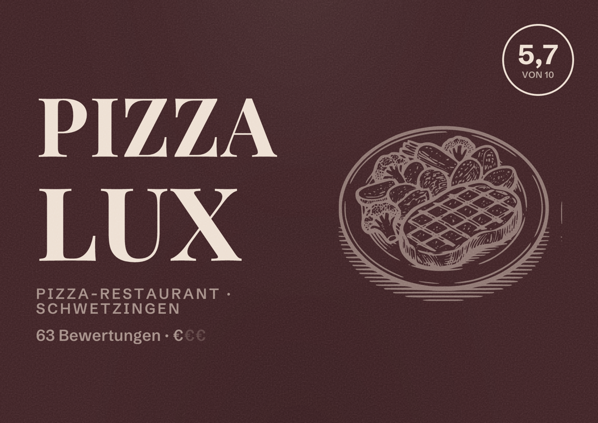Illustriertes Poster von Pizza Lux, Pizza-Restaurant in Schwetzingen: Bewertung 5,7 von 10 aus 63 Bewertungen, Preisniveau €