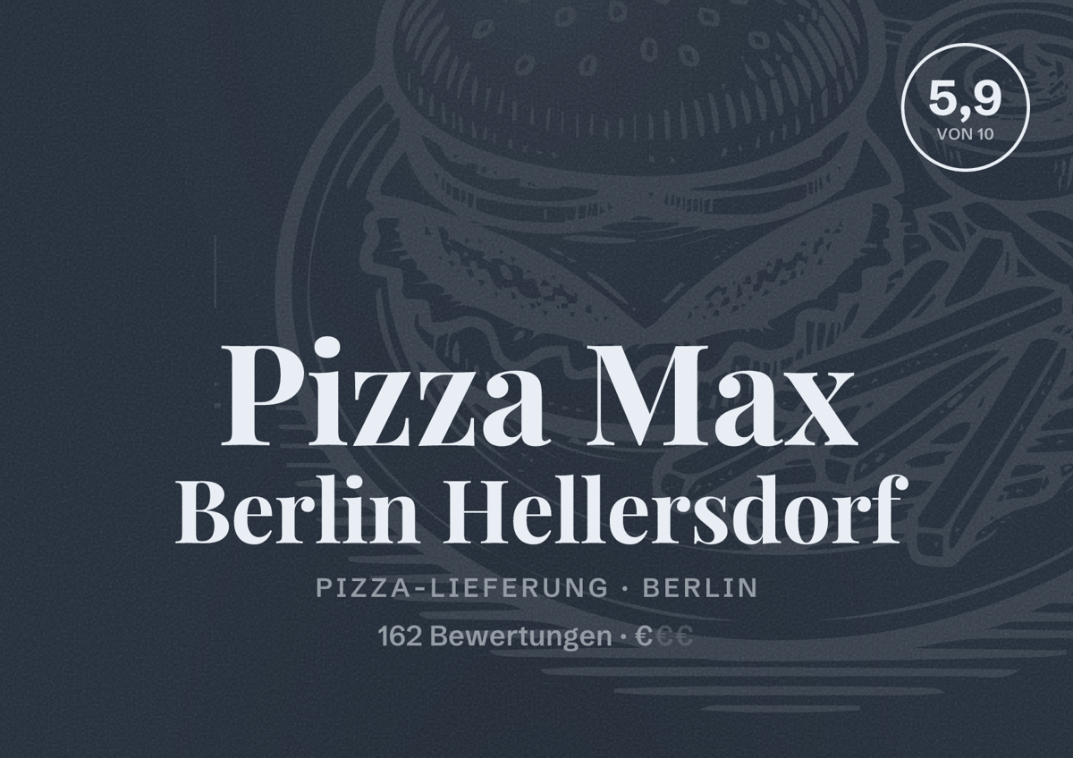 Illustriertes Poster von Pizza Max Berlin Hellersdorf, Pizza-Lieferung in Berlin: Bewertung 5,9 von 10 aus 162 Bewertungen, Preisniveau €