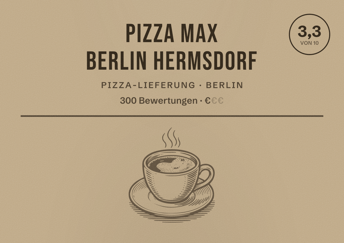Illustriertes Poster von Pizza Max Berlin Hermsdorf, Pizza-Lieferung in Berlin: Bewertung 3,3 von 10 aus 300 Bewertungen, Preisniveau €