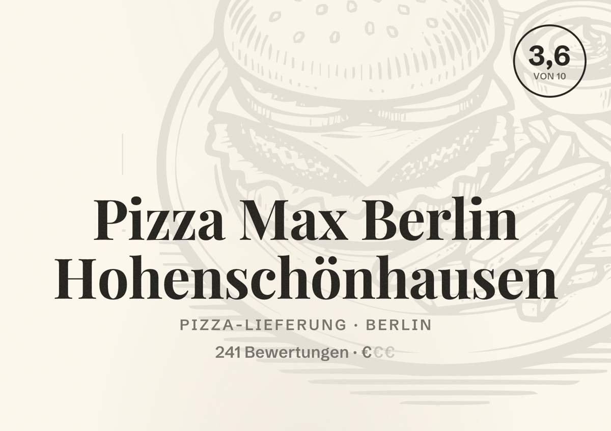 Illustriertes Poster von Pizza Max Berlin Hohenschönhausen, Pizza-Lieferung in Berlin: Bewertung 3,6 von 10 aus 241 Bewertungen, Preisniveau €