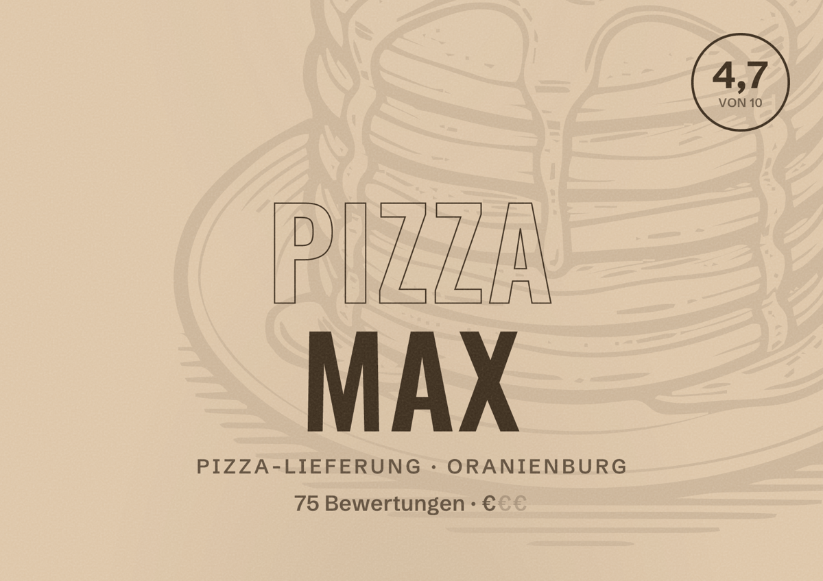 Illustriertes Poster von Pizza Max, Pizza-Lieferung in Oranienburg: Bewertung 4,7 von 10 aus 75 Bewertungen, Preisniveau €