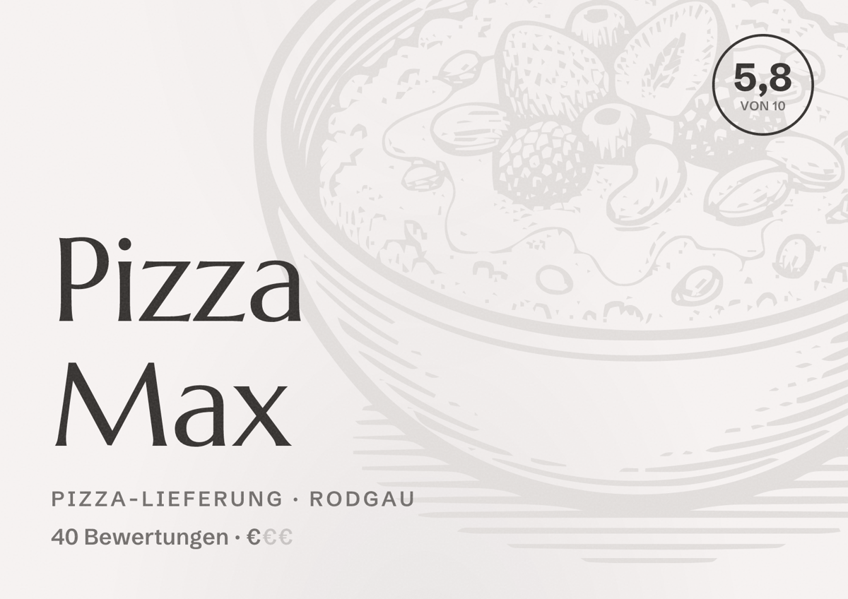 Illustriertes Poster von Pizza Max, Pizza-Lieferung in Rodgau: Bewertung 5,8 von 10 aus 40 Bewertungen, Preisniveau €