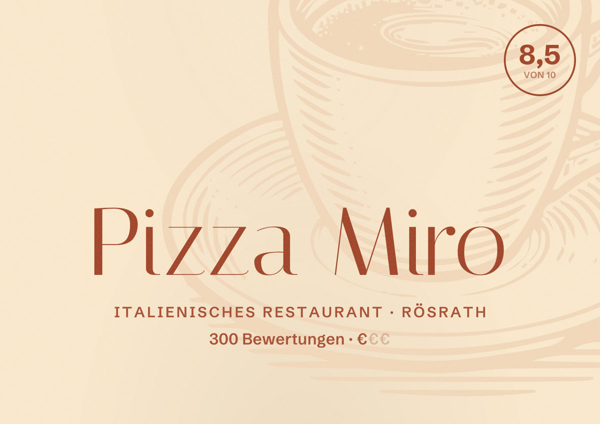 Illustriertes Poster von Pizza Miro, Italienisches Restaurant in Rösrath: Bewertung 8,5 von 10 aus 300 Bewertungen, Preisniveau €