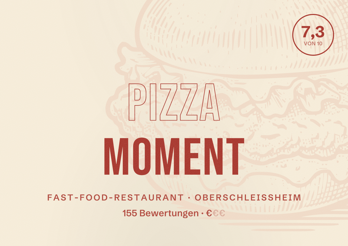 Illustriertes Poster von Pizza Moment, Fast-Food-Restaurant in Oberschleißheim: Bewertung 7,3 von 10 aus 155 Bewertungen, Preisniveau €