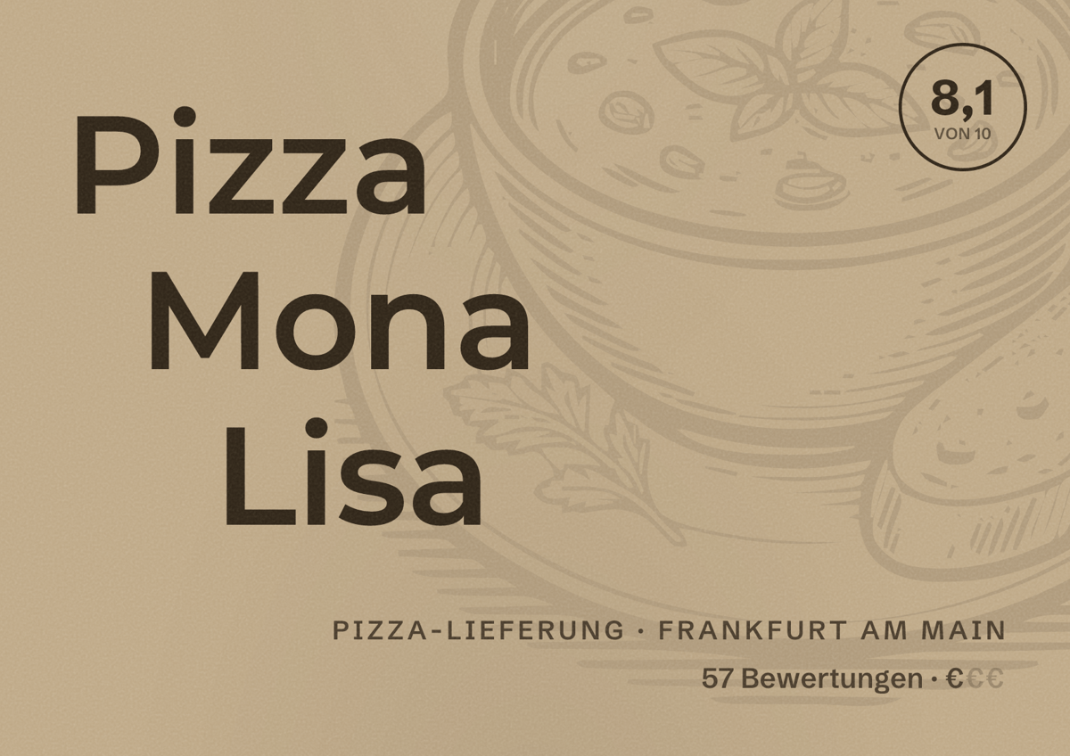 Illustriertes Poster von Pizza Mona Lisa, Pizza-Lieferung in Frankfurt am Main: Bewertung 8,1 von 10 aus 57 Bewertungen, Preisniveau €