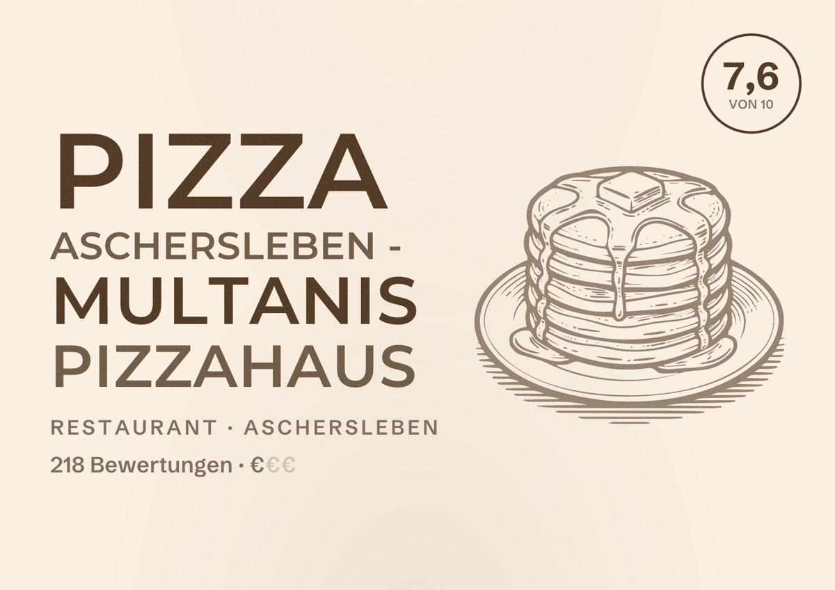 Illustriertes Poster von Pizza Aschersleben - Multanis PizzaHaus, Restaurant in Aschersleben: Bewertung 7,6 von 10 aus 218 Bewertungen, Preisniveau €