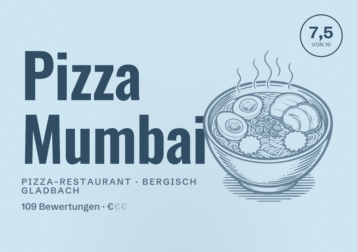 Illustriertes Poster von Pizza Mumbai, Pizza-Restaurant in Bergisch Gladbach: Bewertung 7,5 von 10 aus 109 Bewertungen, Preisniveau €